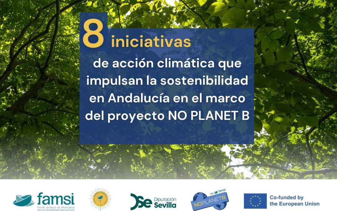 NO PLANET B avanza en Andalucía: ocho iniciativas finalizadas, trece en ejecución y nuevas acciones formativas fortalecen la acción climática local