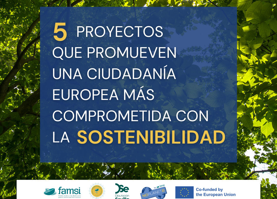 LOS CINCO NUEVOS PROYECTOS DE NO PLANET B QUE PROMUEVEN UNA CIUDADANÍA EUROPEA MÁS COMPROMETIDA CON LA SOSTENIBILIDAD