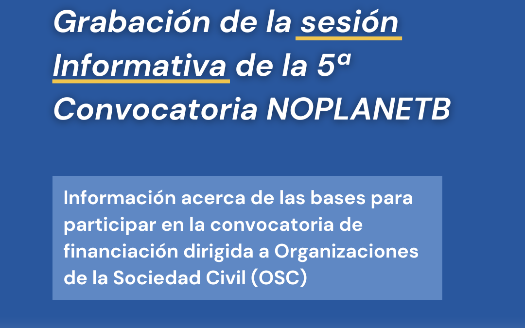 Disponible la grabación de la sesión informativa de la quinta Convocatoria de financiación a entidades andaluzas del proyecto No Planet B
